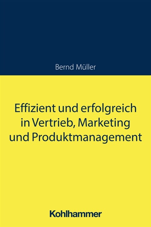 Effizient Und Erfolgreich in Vertrieb, Marketing Und Produktmanagement (Paperback)