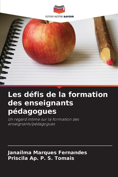 Les d?is de la formation des enseignants p?agogues (Paperback)