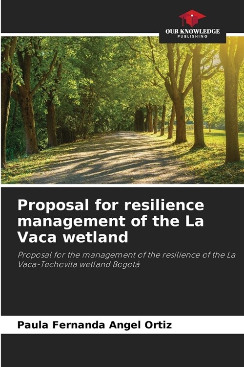 Proposal for resilience management of the La Vaca wetland (Paperback)