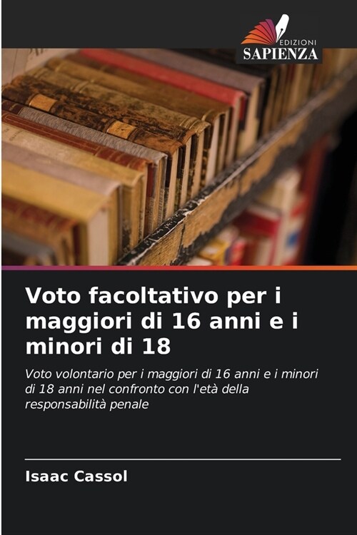 Voto facoltativo per i maggiori di 16 anni e i minori di 18 (Paperback)