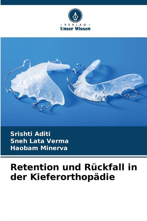 Retention und R?kfall in der Kieferorthop?ie (Paperback)