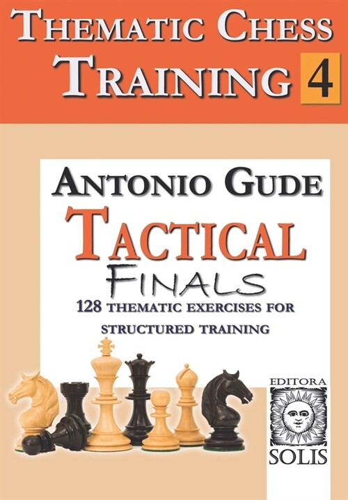 Thematic Chess Training: Book 4 - Tactical Endings (Paperback)