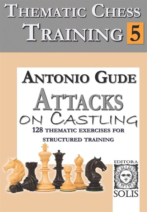 Thematic Chess Training: Book 5 - Attacks on Castling (Paperback)