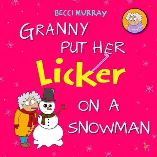 Granny Put Her Licker on a Snowman (Paperback)
