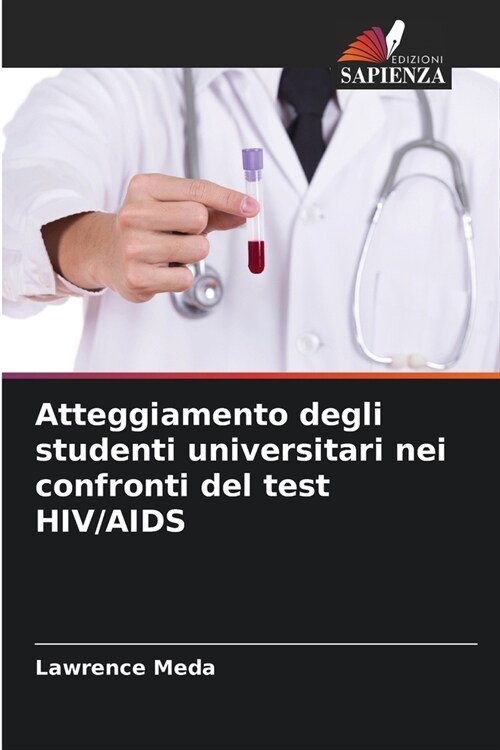 Atteggiamento degli studenti universitari nei confronti del test HIV/AIDS (Paperback)