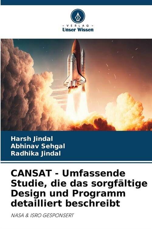 CANSAT - Umfassende Studie, die das sorgf?tige Design und Programm detailliert beschreibt (Paperback)