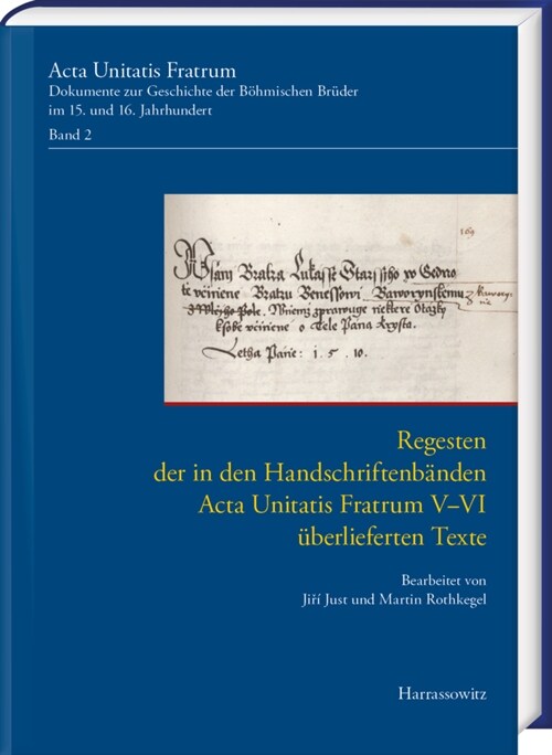 Regesten Der in Den Handschriftenbanden ACTA Unitatis Fratrum V-VI Uberlieferten Texte (Hardcover)