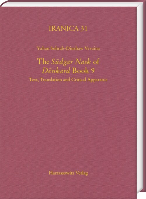 The Sudgar Nask of Denkard Book 9: Text, Translation and Critical Apparatus (Hardcover)