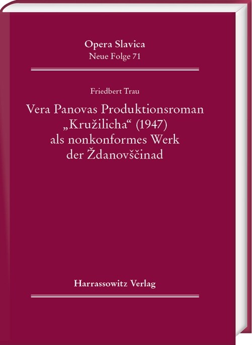 Vera Panovas Produktionsroman Kruzilicha (1947) ALS Nonkonformes Werk Der Zdanovscina (Hardcover)
