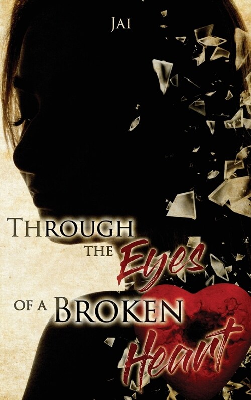 Through the Eyes of a Broken Heart (Hardcover)