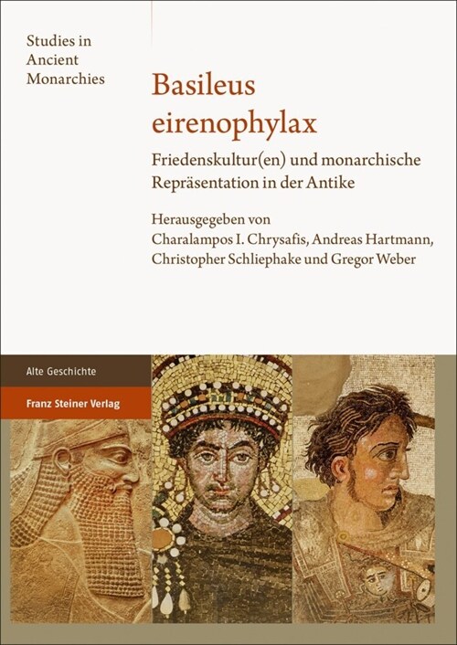 Basileus Eirenophylax: Friedenskultur(en) Und Monarchische Reprasentation in Der Antike (Hardcover)