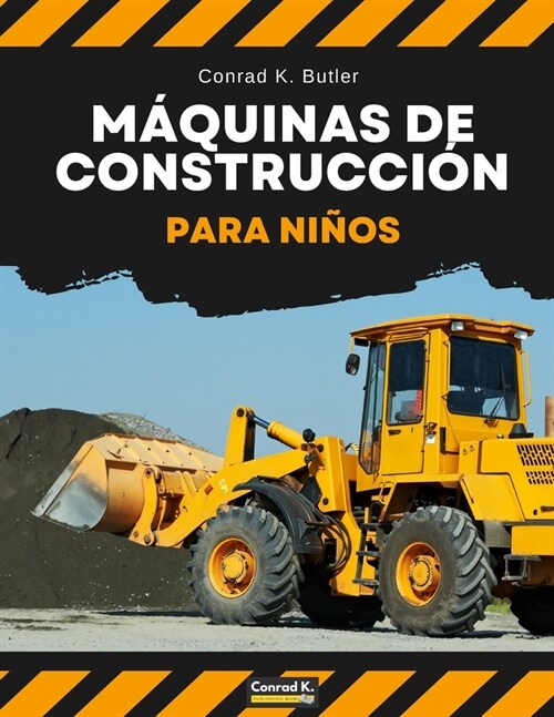 M?uinas de construcci? para ni?s: Veh?ulos pesados de construcci?, maquinaria en un libro infantil de obra. (Paperback)