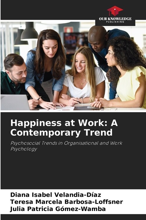 Happiness at Work: A Contemporary Trend (Paperback)