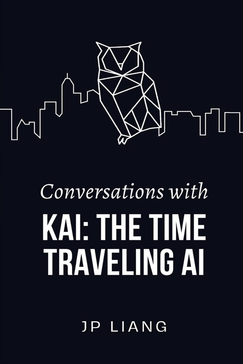 Conversations with Kai: The Time-Traveling AI (Paperback)