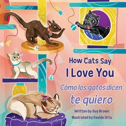 How Cats Say I Love You / C?o Los Gatos Dicen Te Quiero (Paperback)