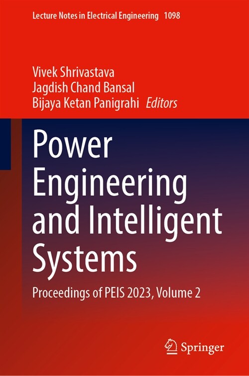 Power Engineering and Intelligent Systems: Proceedings of Peis 2023, Volume 2 (Hardcover, 2024)