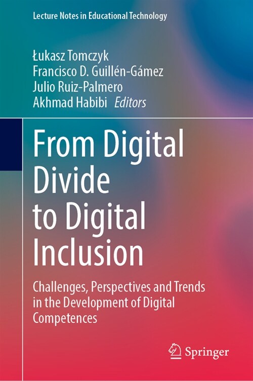 From Digital Divide to Digital Inclusion: Challenges, Perspectives and Trends in the Development of Digital Competences (Hardcover, 2023)