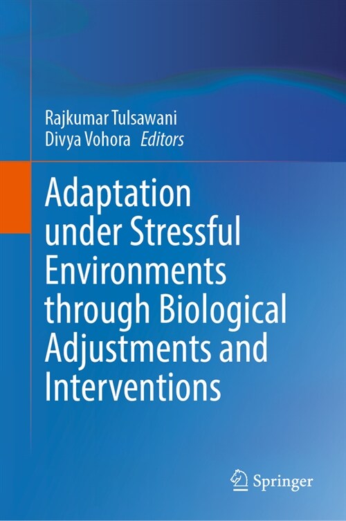 Adaptation Under Stressful Environments Through Biological Adjustments and Interventions (Hardcover, 2023)
