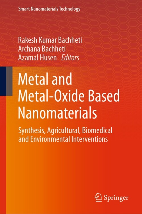 Metal and Metal-Oxide Based Nanomaterials: Synthesis, Agricultural, Biomedical and Environmental Interventions (Hardcover, 2024)