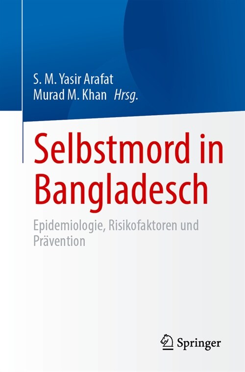 Selbstmord in Bangladesch: Epidemiologie, Risikofaktoren Und Pr?ention (Paperback, 1. Aufl. 2023)