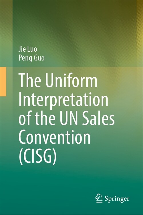 The Uniform Interpretation of the Un Sales Convention (Cisg) (Hardcover, 2024)