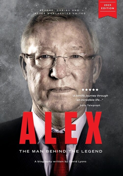 Alex: The Man Behind The Legend (Hardcover)