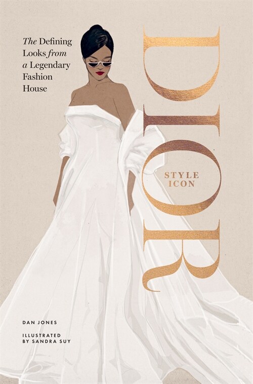 Dior: Style Icon : The Defining Looks from a Legendary Fashion House (Hardcover)