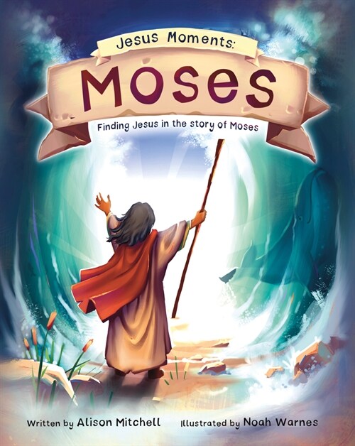 Jesus Moments: Moses: Finding Jesus in the Story of Moses (Hardcover)