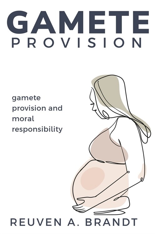 Gamete Provision and Moral Responsibility (Paperback)