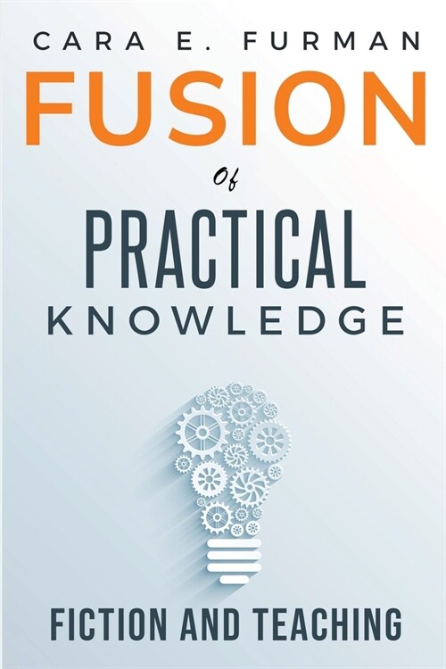 Fusion of practical knowledge, fiction and teaching (Paperback)