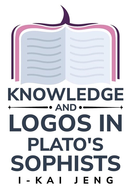 Knowledge and Logos in Platos Sophist (Paperback)