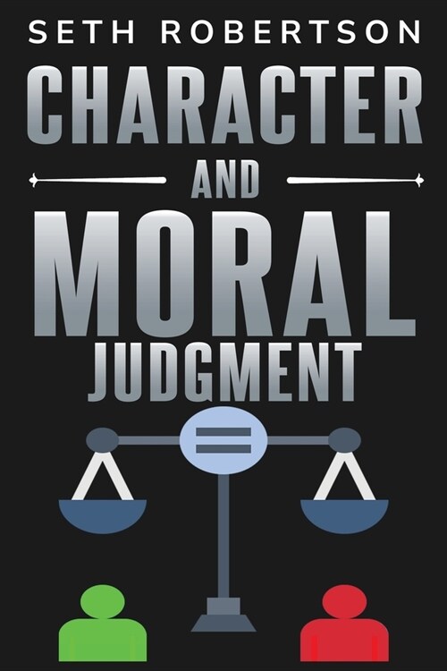 Character and Moral Judgment (Paperback)