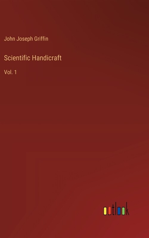 Scientific Handicraft: Vol. 1 (Hardcover)