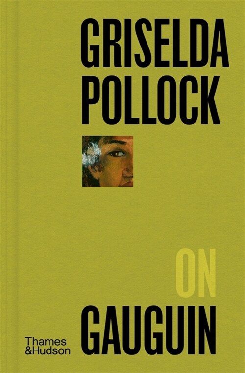 Griselda Pollock on Gauguin (Hardcover)