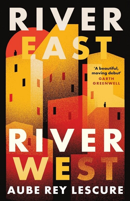 River East, River West : an unmissable coming-of-age story from a dazzling new voice (Hardcover)