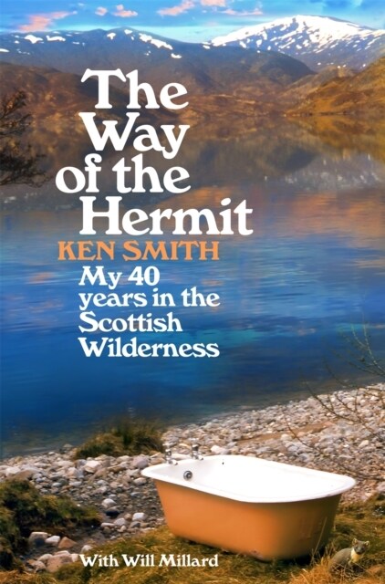 The Way of the Hermit : My 40 years in the Scottish wilderness (Paperback)