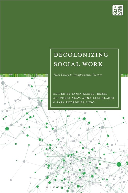 Decolonizing Social Work : From Theory to Transformative Practice (Hardcover)