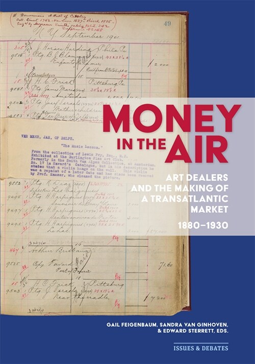 Money in the Air: Art Dealers and the Making of a Transatlantic Market, 1880-1930 (Paperback)