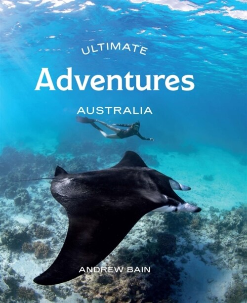 Ultimate Adventures: Australia (Paperback, First Edition, Flexibound)