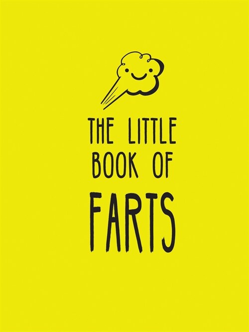 The Little Book of Farts : Everything You Didnt Need to Know and More! (Hardcover, New ed)
