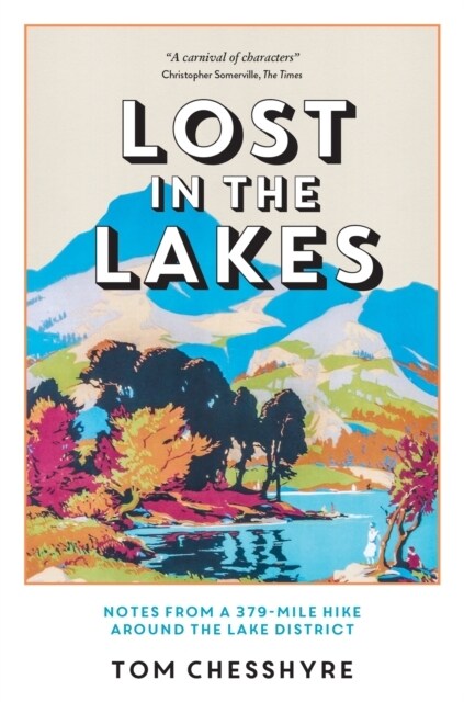 Lost in the Lakes : Notes from a 379-Mile Hike Around the Lake District (Paperback)