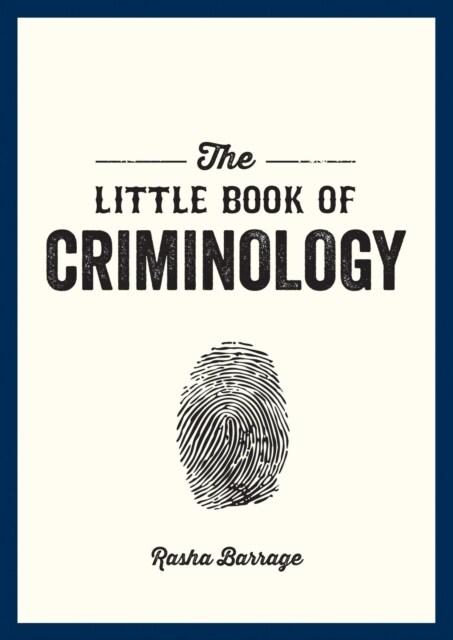 The Little Book of Criminology : A Pocket Guide to the Study of Crime and Criminal Minds (Paperback)