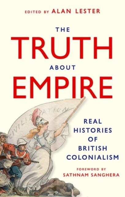 The Truth About Empire : Real Histories of British Colonialism (Hardcover)