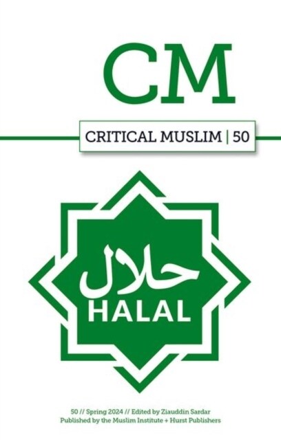 Critical Muslim 50 : Halal (Paperback)