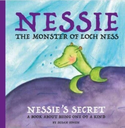 Nessies Secret : A Book About Being One Of A Kind (Paperback)