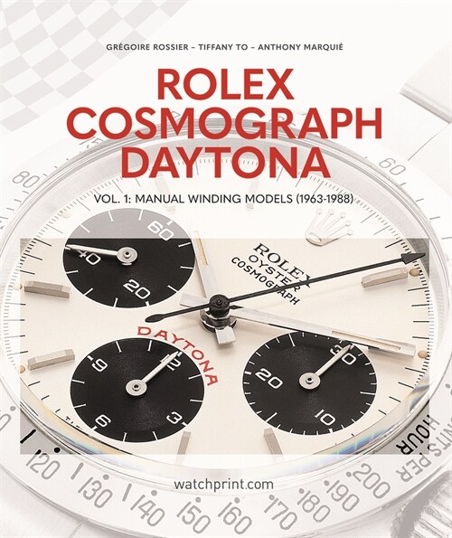 Rolex Cosmograph Daytona: Manual Winding Models (1963-1988) (Hardcover)