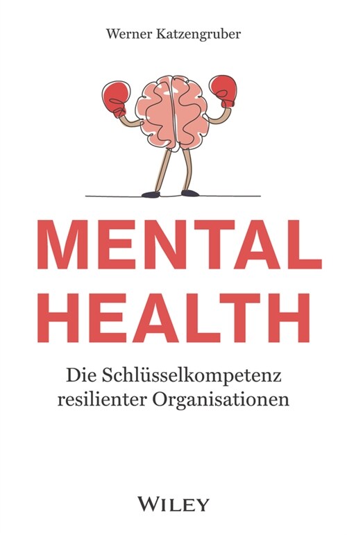 Mental Health : Die Schlusselkompetenz resilienter Organisationen (Hardcover)