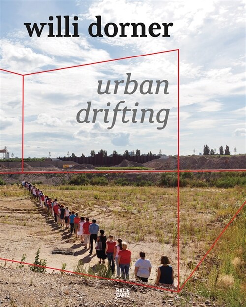 Willi Dorner: urban drifting (Hardcover)