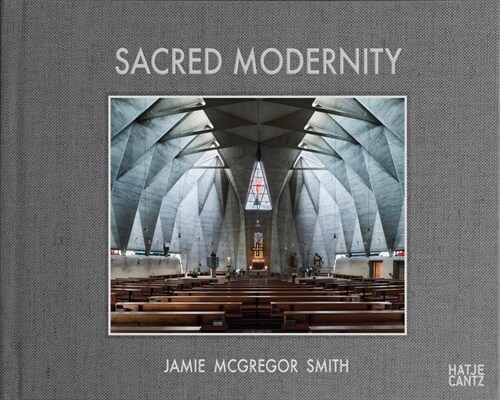 Sacred Modernity: The Holy Embrace of Modernist Architecture (Hardcover)