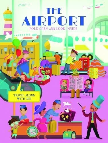 The Airport (Fold Open and Look Inside) (Board Book)